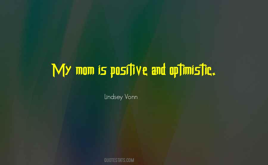 Positive And Optimistic Quotes #223188