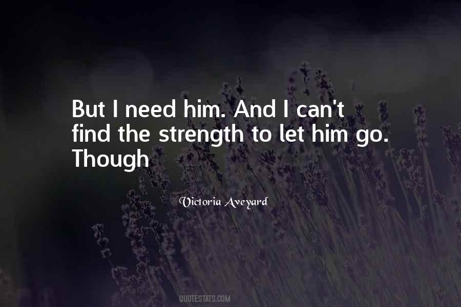 I Let Him Go Quotes #511990
