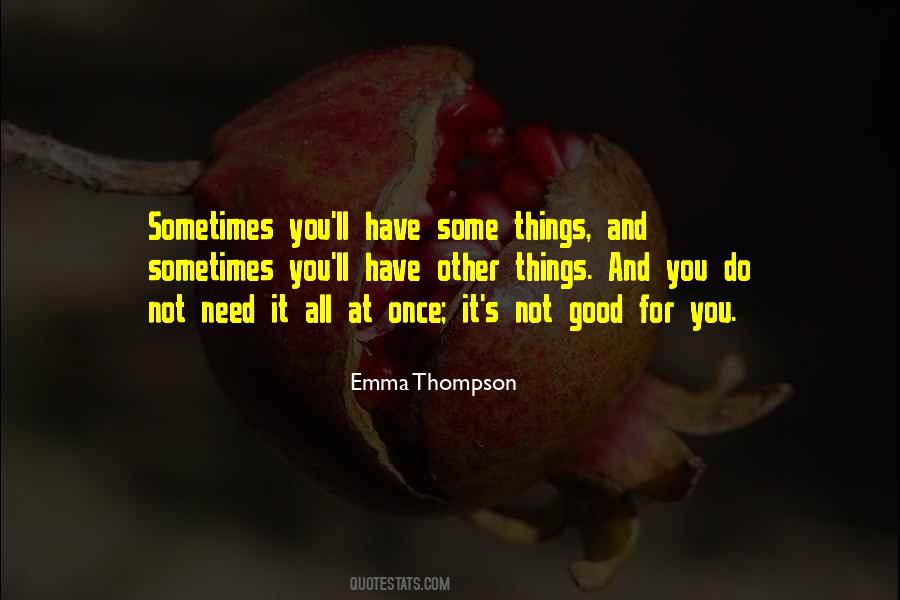 All Things For Good Quotes #1379912