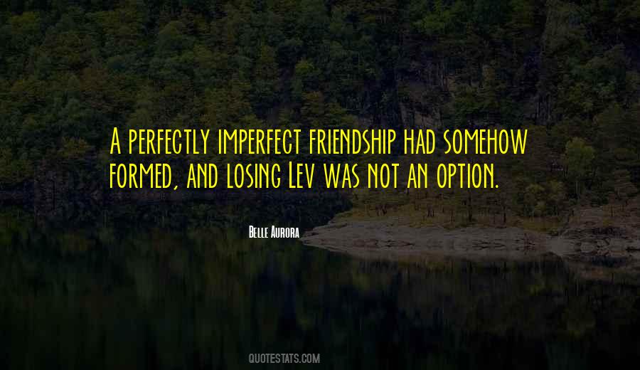 Friendship Formed Quotes #690270