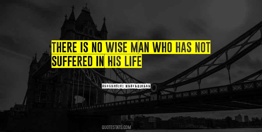 Man Who Is Wise Quotes #1289446