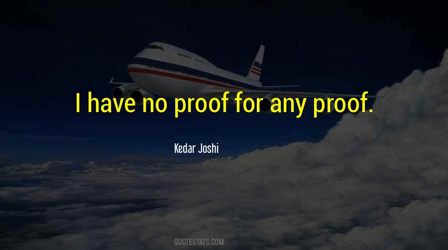 I Have Proof Quotes #123070