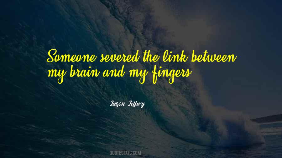 Between My Fingers Quotes #732966