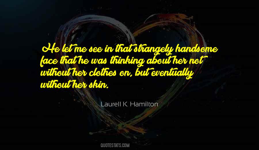 I Am Not Handsome But Quotes #187282