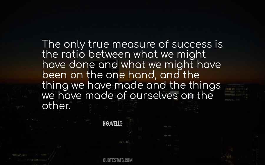 The True Measure Of Success Quotes #1728916