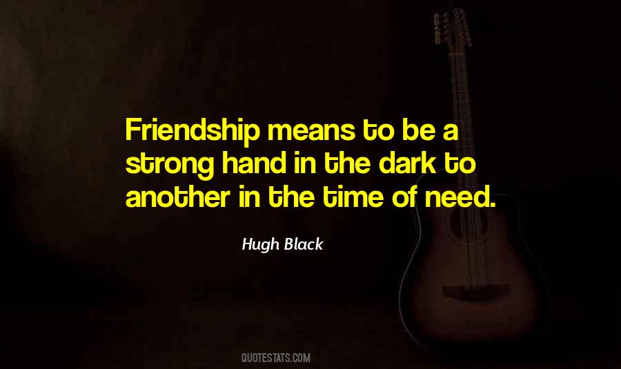 Friendship In Time Of Need Quotes #1682036
