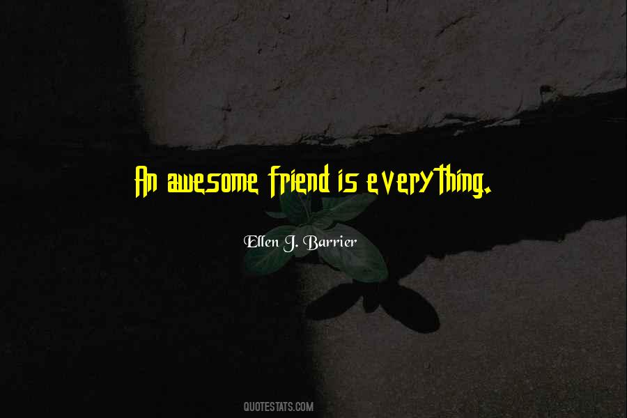 Friendship Is Everything Quotes #896471