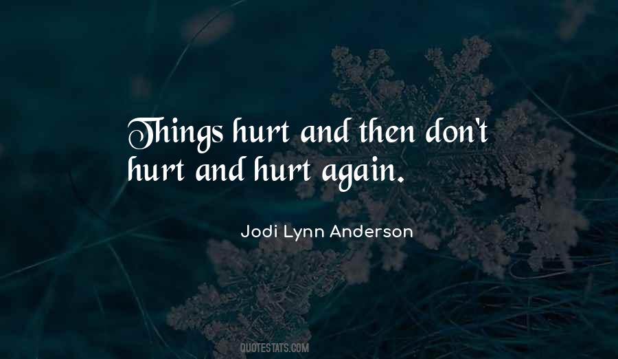 Things Hurt Quotes #1861732