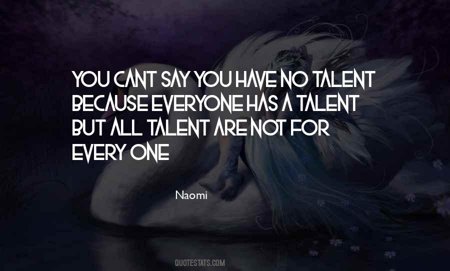 You Have A Talent Quotes #373990