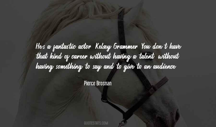 You Have A Talent Quotes #482410