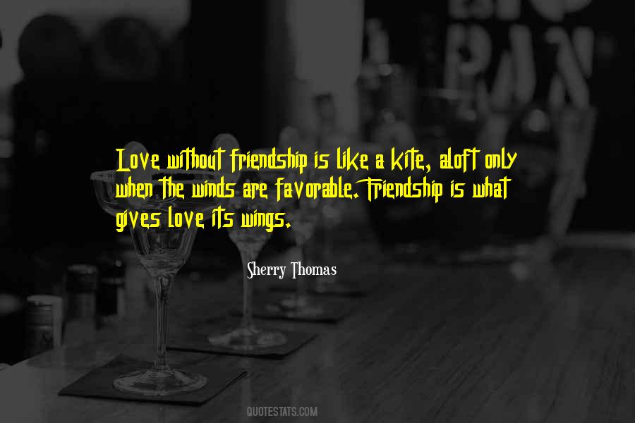 Friendship Is Like Quotes #1427458