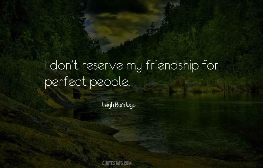 Friendship Is Not Perfect Quotes #1493657