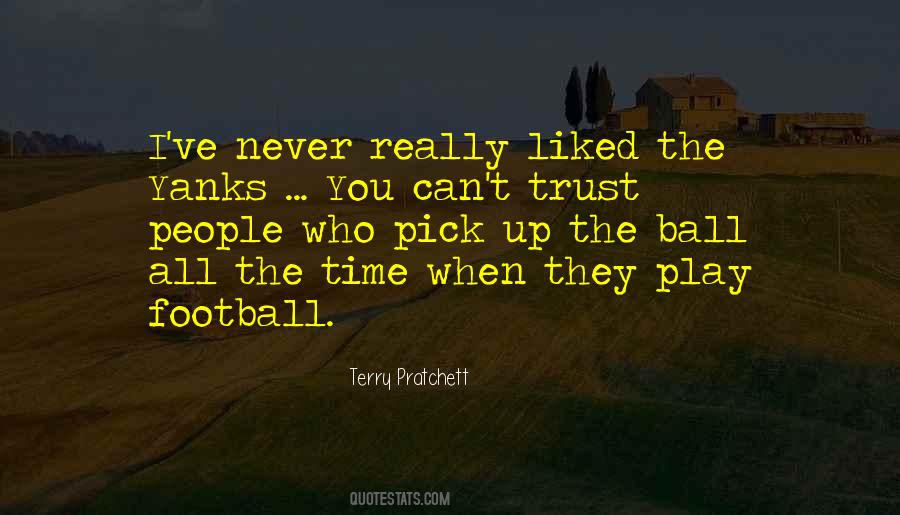 Who Can I Trust Quotes #1824567