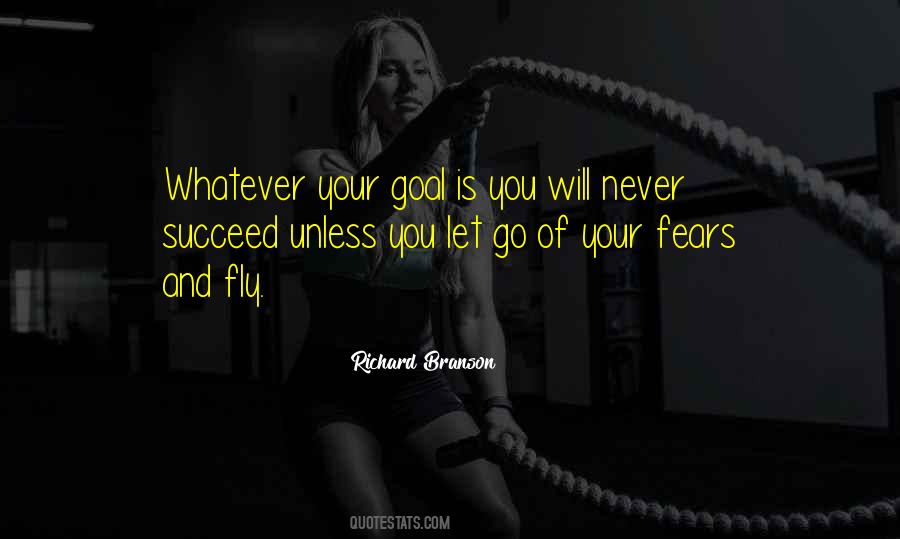 Never Let Your Fears Quotes #1455513