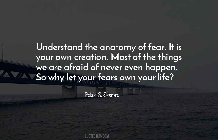Never Let Your Fears Quotes #1613332