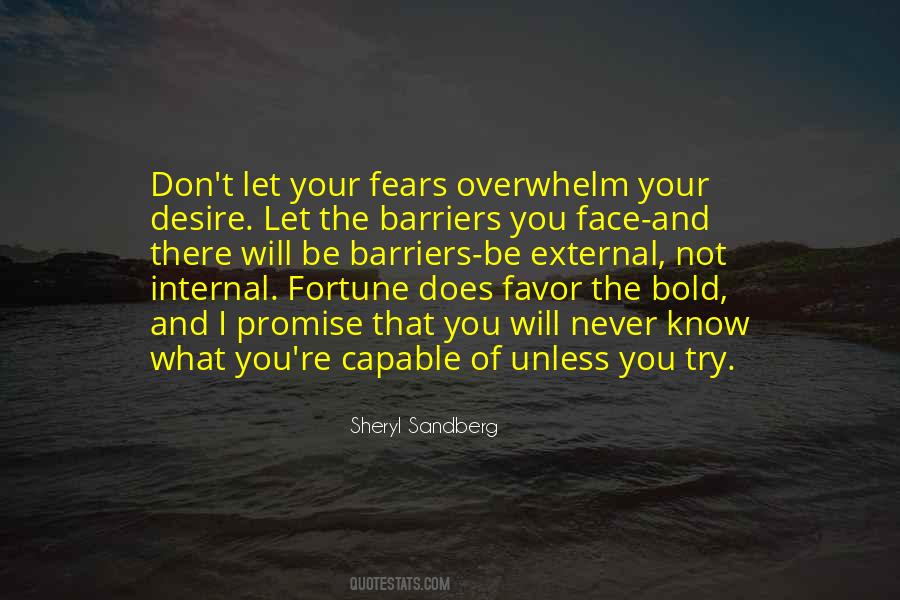 Never Let Your Fears Quotes #548413