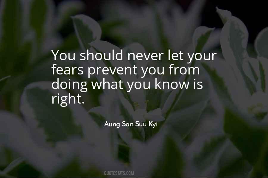 Never Let Your Fears Quotes #726642