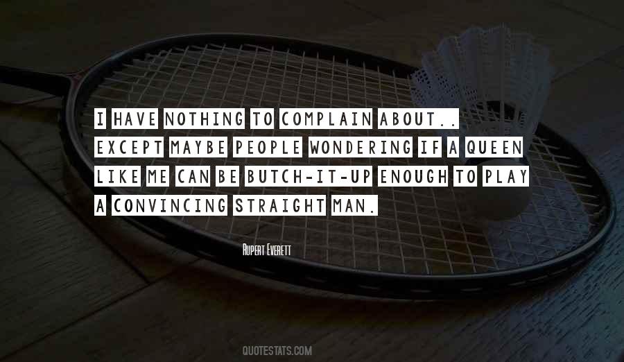 Be A Man About It Quotes #219200