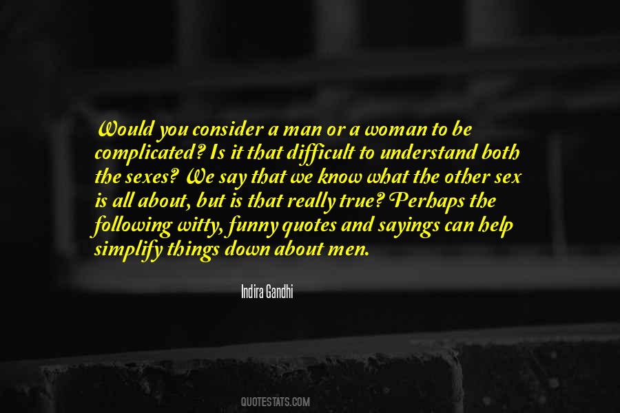 Be A Man About It Quotes #721347