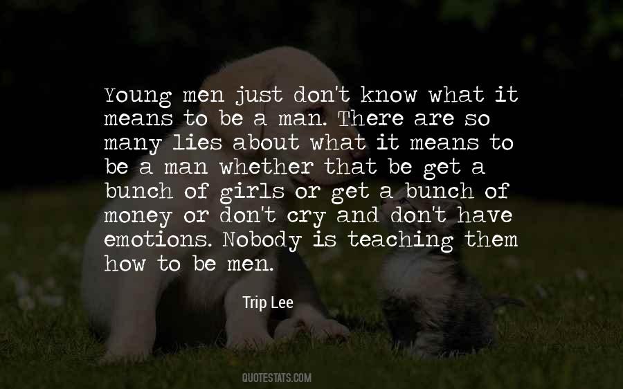 Be A Man About It Quotes #794188