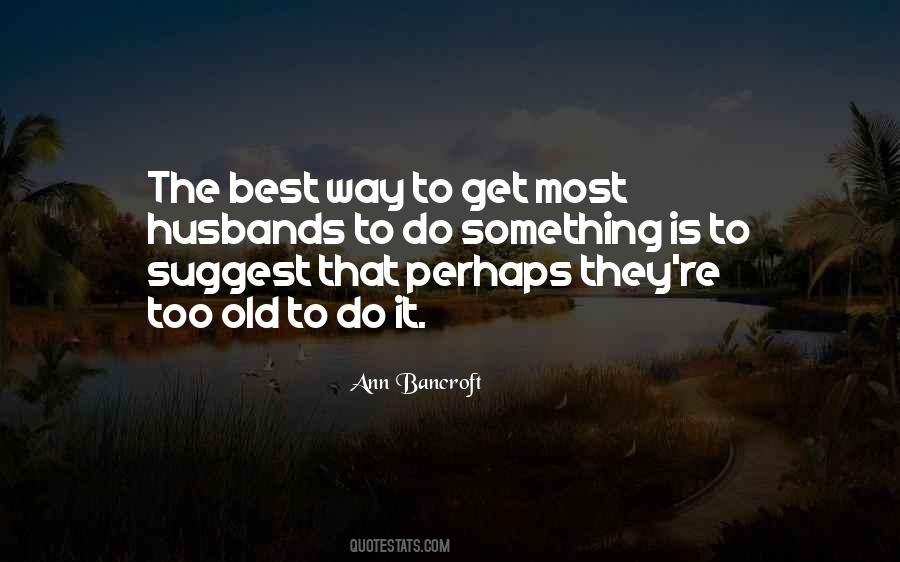 Best Way To Do It Quotes #1536761