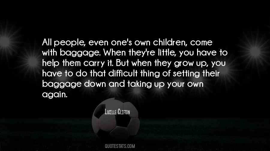 When Children Grow Up Quotes #1021032