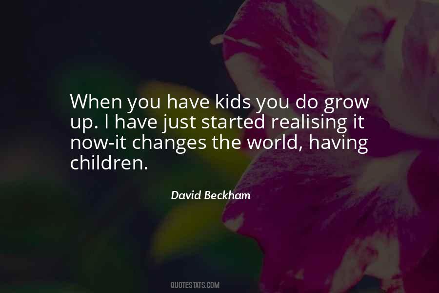 When Children Grow Up Quotes #1561308