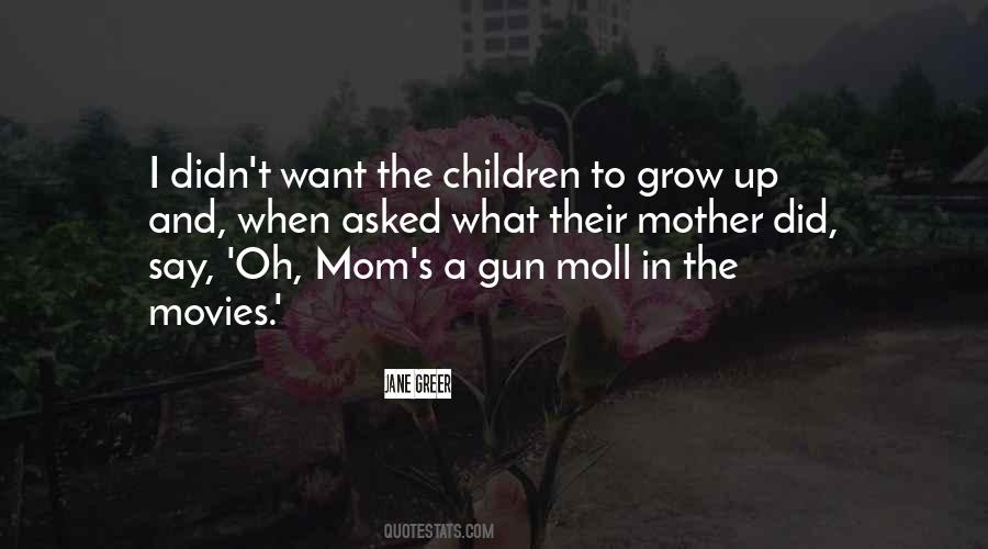 When Children Grow Up Quotes #173218