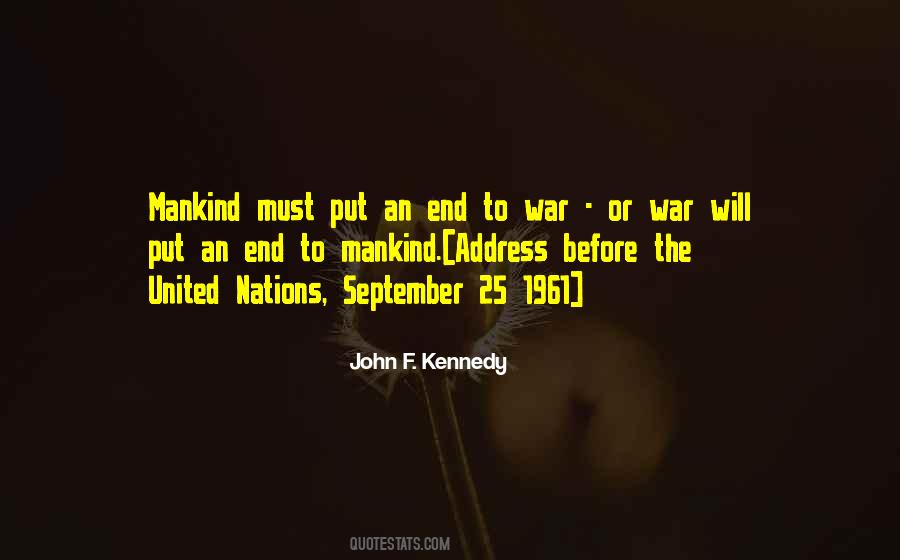 Mankind Must Put An End To War Quotes #1453700 Mankind Must Put An End To War Quotes #1453700
