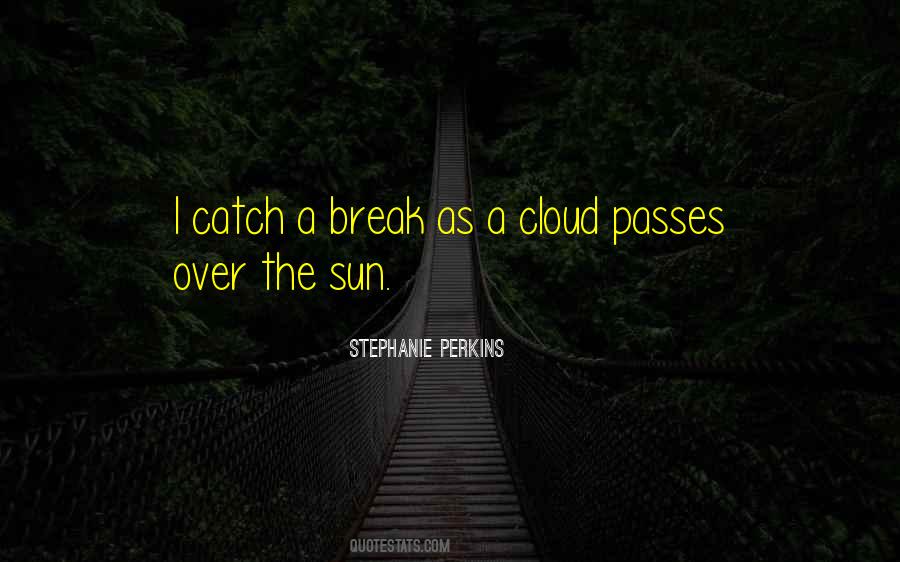 Catch The Sun Quotes #1617133