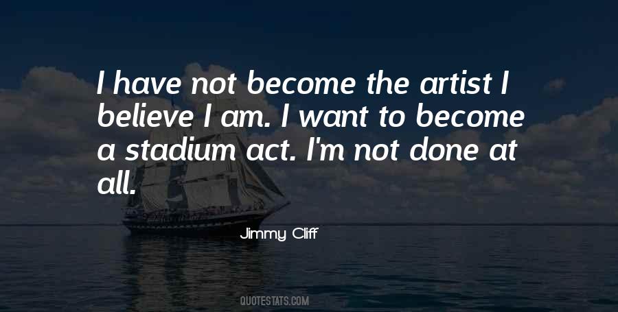 I Am Not Done Quotes #110031