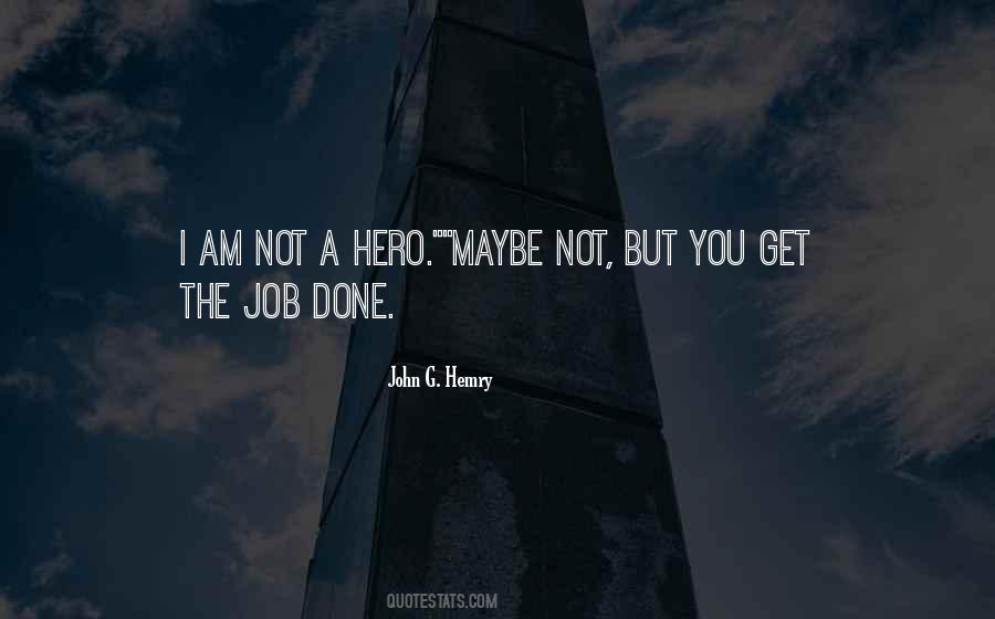 I Am Not Done Quotes #720593