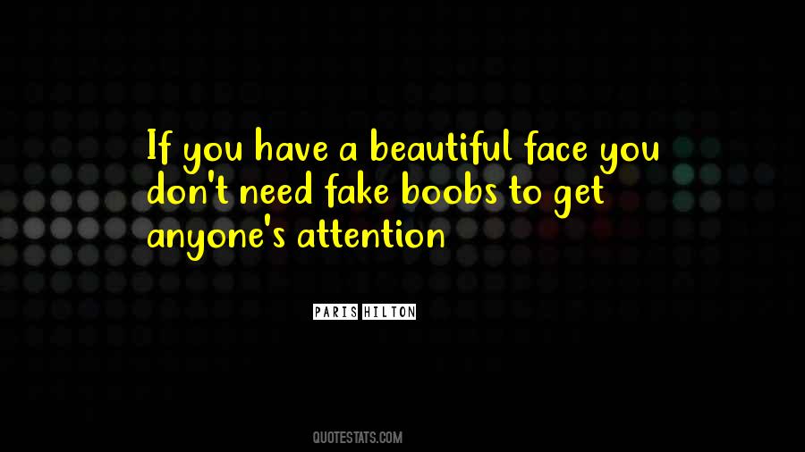 All I Need Is Your Attention Quotes #1877294