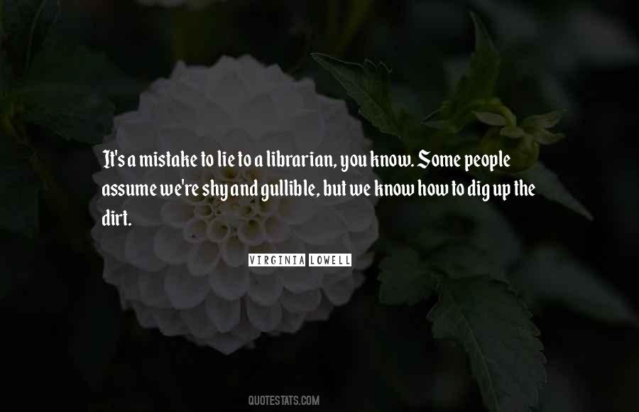 Quotes About Gullible People #1310072