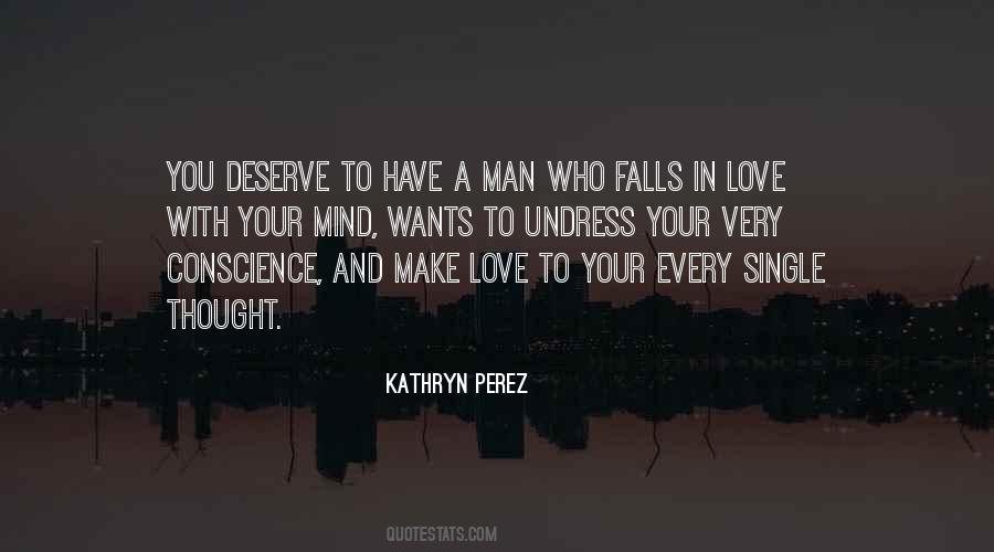 You Deserve A Man Who Quotes #1259788
