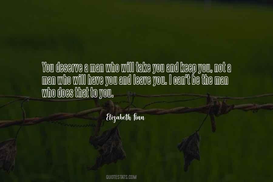 You Deserve A Man Who Quotes #1824702