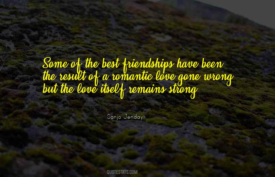 Friendship Remains Quotes #452702