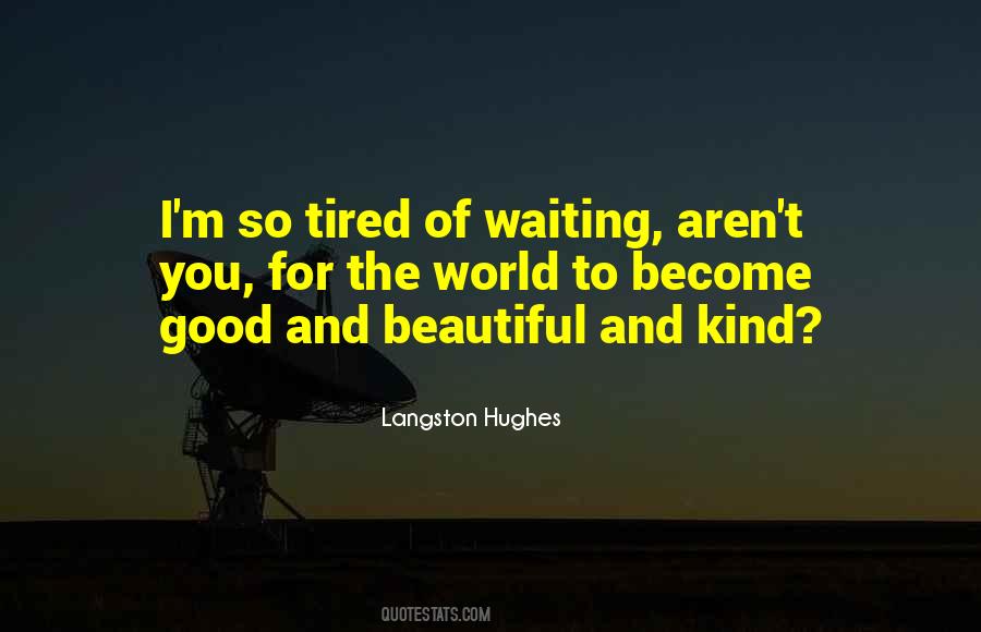 Tired Of Waiting For You Quotes #1693866