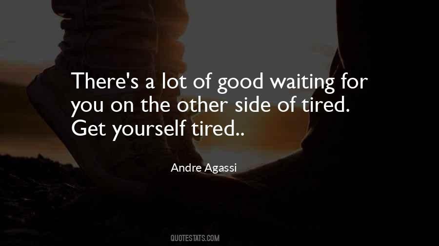 Tired Of Waiting For You Quotes #7977