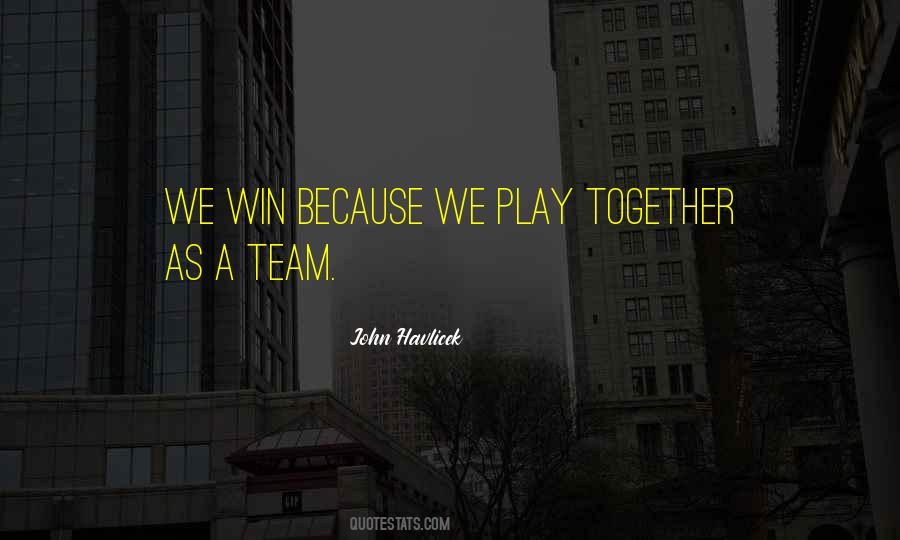 Together Win Quotes #655389