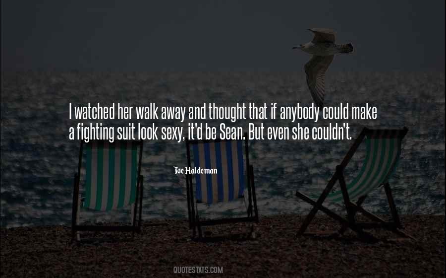 If I Walk Away Quotes #341576
