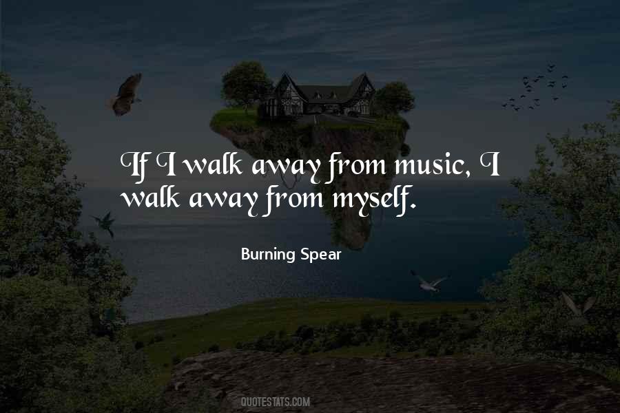 If I Walk Away Quotes #503136