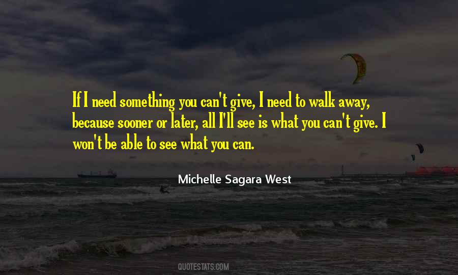 If I Walk Away Quotes #983789