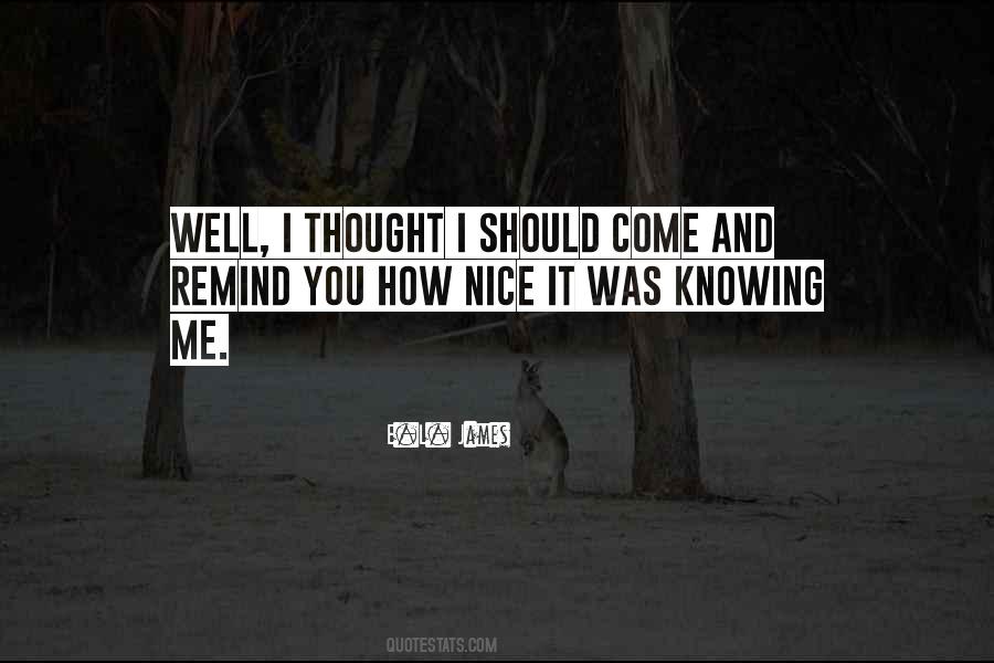 Nice Knowing You Quotes #1629889
