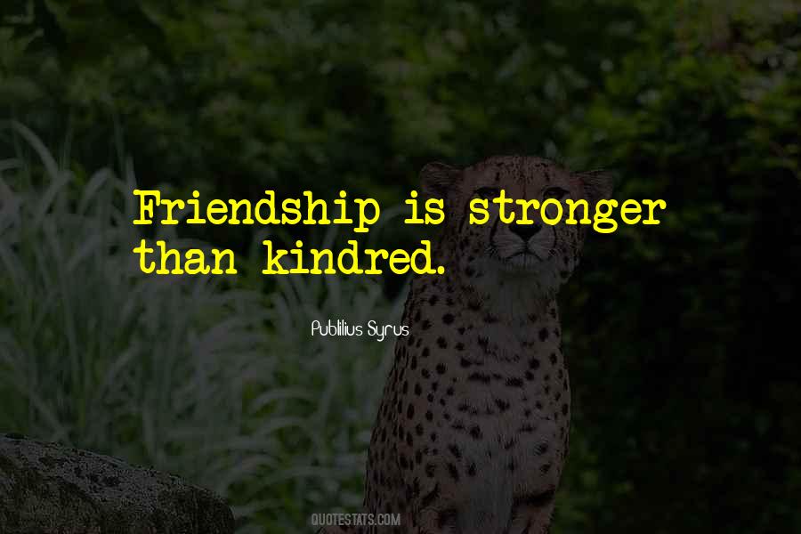 Friendship Stronger Quotes #1674480