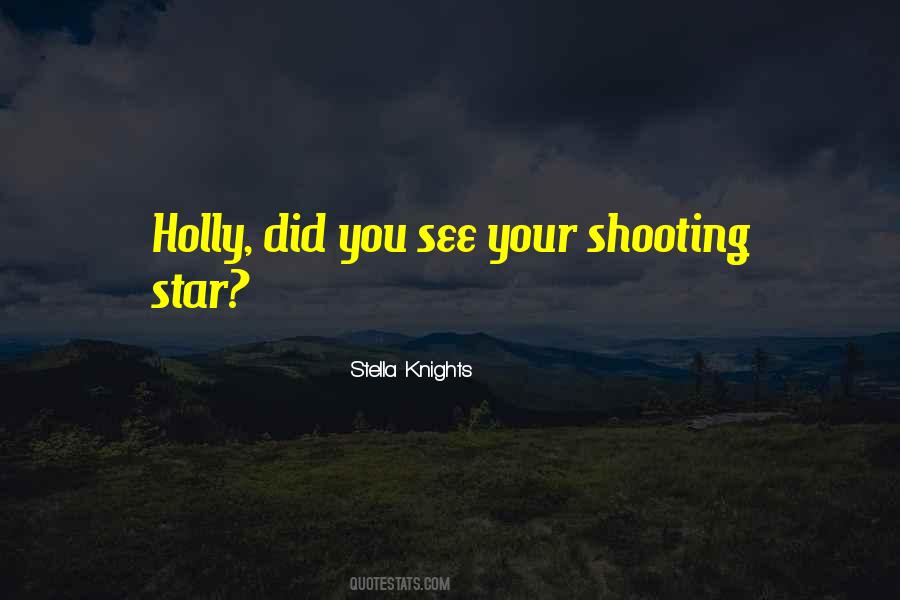 See A Shooting Star Quotes #1352986