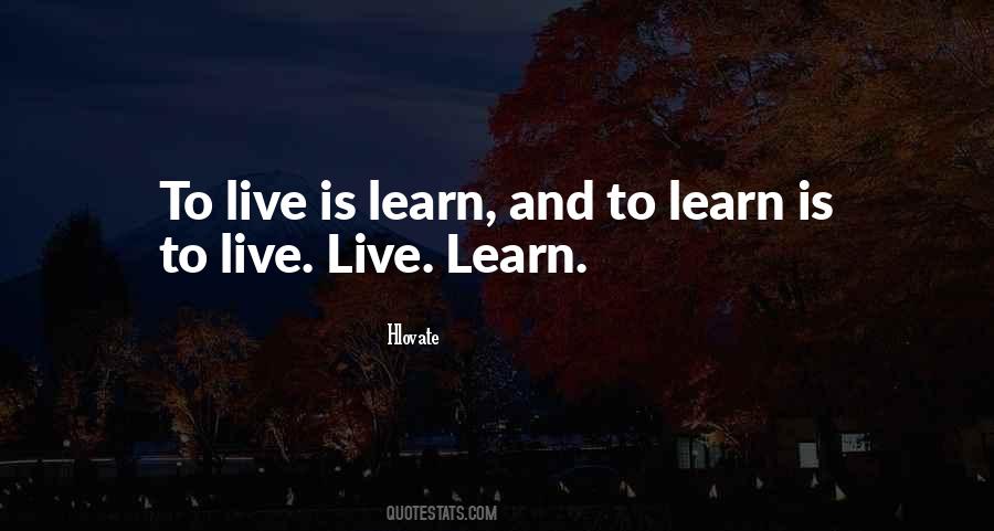 Live Learn Quotes #1352556