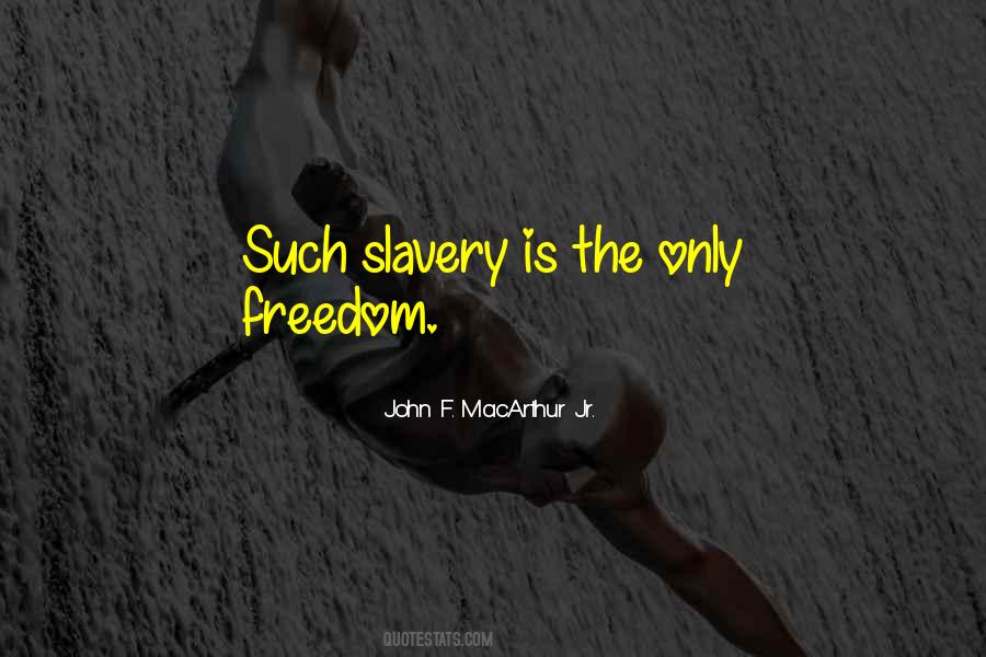 Slavery Is Freedom Quotes #241378