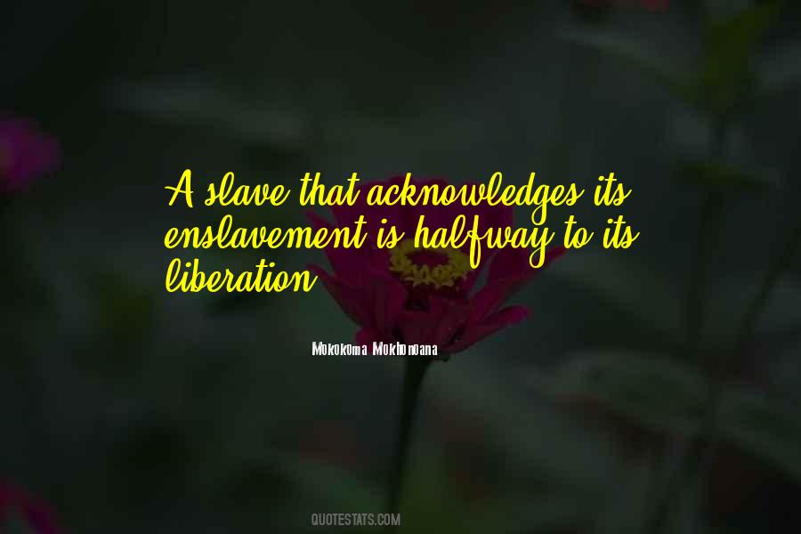Slavery Is Freedom Quotes #342918