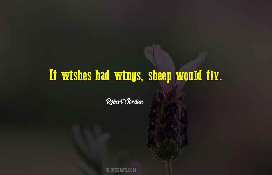If I Have Wings To Fly Quotes #646999